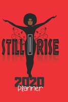 Still I Rise 2020 Planner: Natural Hair 2020 Planner: 370 Pages, Journal, 6X 9, Still I Rise 1 1707960798 Book Cover