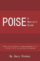 Poise: A Warrior's Guide 0615534732 Book Cover