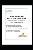 Moe Howard Died For Our Sins B0CGGK694N Book Cover