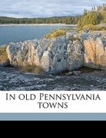 In Old Pennsylvania Towns 9353809002 Book Cover