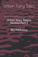 Urban Fairy Tales: Urban Tales Totally Twisted Part 2 B0CNH7Z8QZ Book Cover