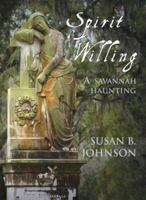 Spirit Willing: A Savannah Haunting 0972422463 Book Cover