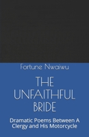 The Unfaithful Bride: Dramatic Poems Between A Clergy and His Motorcycle B08D4VRMLC Book Cover