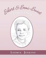 Short & Semi-Sweet: Mom's Story 1481035444 Book Cover