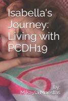 Isabella's Journey: Living with PCDH19 B0FMJRZ6M5 Book Cover