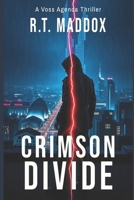 Crimson Divide: A Voss Agenda Vigilante Thriller (The Voss Agenda) B0G3WDT5W3 Book Cover