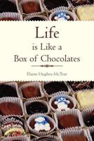 Life Is Like a Box of Chocolates 1465375910 Book Cover
