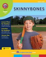 Skinnybones (Novel Study) Gr. 3-4 - Rainbow Horizons Publishing 1553190416 Book Cover