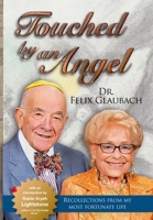 Touched by an Angel: Recollections From My Most Fortunate Life 1312498935 Book Cover