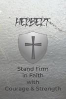Herbert Stand Firm in Faith with Courage & Strength: Personalized Notebook for Men with Bibical Quote from 1 Corinthians 16:13 1082064572 Book Cover