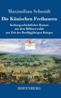 Die Künischen Freibauern: Kulturgeschichtlicher Roman aus dem Böhmerwalde zur Zeit des Dreißigjährigen Krieges 3743740184 Book Cover