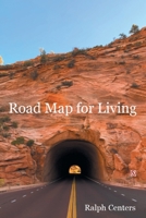 Road Map for Living 1098097882 Book Cover