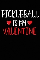 Pickleball Is My Valentine: 6x9 Ruled Notebook, Journal, Daily Diary, Organizer, Planner 170594132X Book Cover