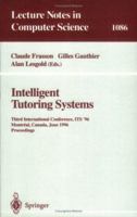 Intelligent Tutoring Systems: Third International Conference, Its '96 Montreal, Canada, June 12-14, 1996 : Proceedings (Lecture Notes in Computer Science) 3540613277 Book Cover