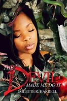 The Devil Made Me Do It 1601627823 Book Cover