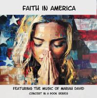 Faith in America (Concerts in a Book) 1963227549 Book Cover