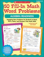 50 Fill-in Math Word Problems: Algebra Readiness: Engaging Story Problems for Students to Read, Fill-in, Solve, and Sharpen Their Math Skills 0545074843 Book Cover