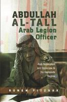 Abdullah Al-Tall - Arab Legion Officer 178976159X Book Cover