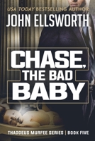 Chase, the Bad Baby 1505424747 Book Cover