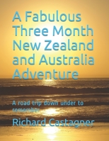 A Fabulous Three Month New Zealand and Australia Adventure: A road trip down under to remember (Road Trip Series) 1712612506 Book Cover