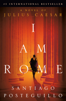 I Am Rome: A Novel 0593598067 Book Cover