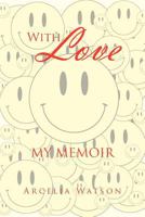 With Love: My Memoir 1469194228 Book Cover