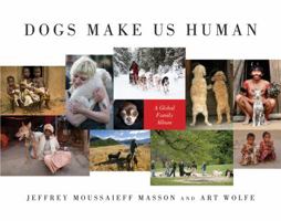Dogs Make Us Human: A Global Family Album 1608195651 Book Cover