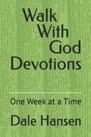 Walk With God Devotions: One Week at a Time B0G43DHPHS Book Cover