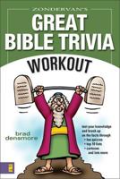 Zondervan's Great Bible Trivia Workout 0310251958 Book Cover