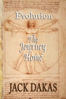 EVOLUTION: THE JOURNEY HOME B087SFM9M7 Book Cover