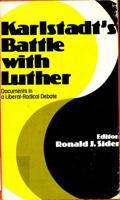 Karlstadt's Battle With Luther: Documents in a Liberal-Radical Debate 0800613120 Book Cover