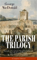 The Parish Papers: Three Complete Novels in One (A Quiet Neighborhood / Seaboard Parish / Vicar's Daughter) 1564766187 Book Cover