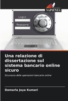 Una relazione di dissertazione sul sistema bancario online sicuro (Italian Edition) 6208389445 Book Cover