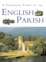 A Thousand Years of the English Parish 1841881821 Book Cover