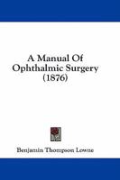 A Manual Of Ophthalmic Surgery 1164537776 Book Cover