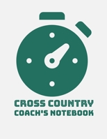 Cross Country Coach's Notebook: Cross Country Organizer Featuring Scoresheets, Calendar, and Meet Notes (8.5x11) 1688286136 Book Cover