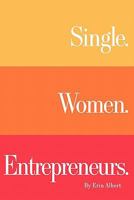 Single. Women. Entrepreneurs. 1934922404 Book Cover