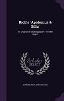 Rich's Apolonius & Silla': An Original of Shakespeare's Twelfth Night' 0548601720 Book Cover