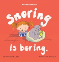 Snoring is boring. (The Southwold) 1066624607 Book Cover