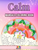 Calm: 30 Serene Mandala Designs 1798408406 Book Cover