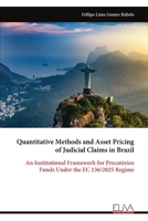 Quantitative Methods and Asset Pricing of Judicial Claims in Brazil: An Institutional Framework for Precatórios Funds Under the EC 136/2025 Regime 9999351328 Book Cover