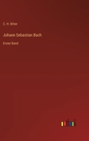 Johann Sebastian Bach: Erster Band 3368670719 Book Cover