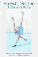 Sarah On Ice: A Skater's Story 0595253792 Book Cover