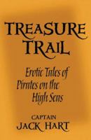 Treasure Trail: Erotic Tales of Pirates on the High Seas 1593500238 Book Cover