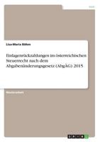 Einlagenr�ckzahlungen im �sterreichischen Steuerrecht nach dem Abgaben�nderungsgesetz (Abg�G) 2015 3668431140 Book Cover