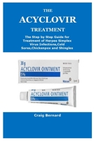 THE ACYCLOVIR TREATMENT BOOK (Does not include OINTMENT) Paperback – 30 July 2022 1716368804 Book Cover