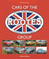 Cars of the Roots Group: Hillman, Humber, Singer, Sunbeam and Sunbeam Talbot 1787119017 Book Cover