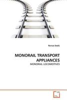 MONORAIL TRANSPORT APPLIANCES: MONORAIL LOCOMOTIVES 3639368568 Book Cover