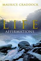 Life Affirmations 1494232103 Book Cover