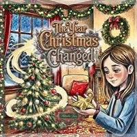 The Year Christmas Changed: A Heartwarming Children's Story About Divorce, Co-parenting, and Finding Joy in Two Homes at Christmas 191926664X Book Cover